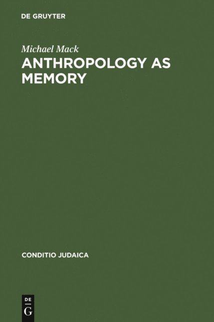 Michael Mack - Anthropology as Memory, E-bok