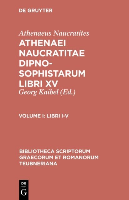 Athenaeus Naucratites, Georg Kaibel - Libri I-V, E-bok