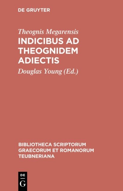 Theognis Megarensis, Douglas Young - Indicibus ad Theognidem adiectis, E-bok