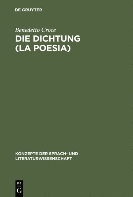 Benedetto Croce - Die Dichtung (La Poesia), E-bok