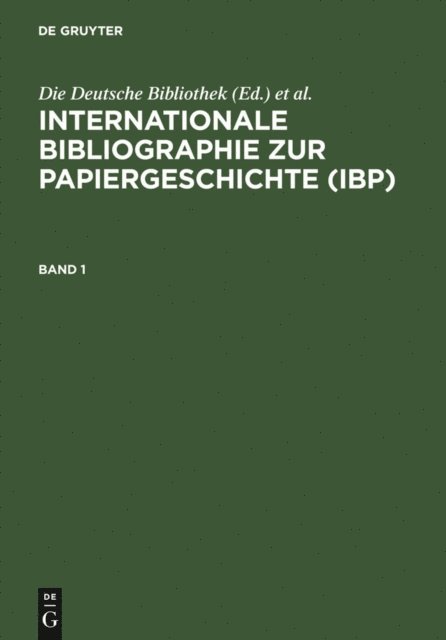 Frieder Schmidt, Elke Sobek, Deutsches Buch- und Schriftmuseum, Die Deutsche Bibliothek - Internationale Bibliographie zur Papiergeschichte (IBP), E-bok