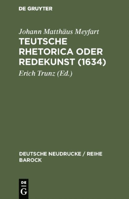 Erich Trunz - Teutsche Rhetorica oder Redekunst (1634), E-bok