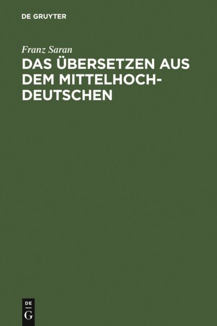 Franz Saran, Bert Nagel - Das Übersetzen aus dem Mittelhochdeutschen, E-bok