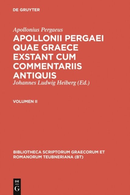 Apollonius Pergaeus, Johannes Ludwig Heiberg - Apollonii Pergaei quae Graece exstant cum commentariis antiquis, E-bok