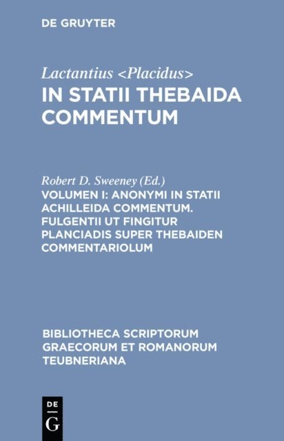 Robert D. Sweeney - Anonymi in Statii Achilleida commentum. Fulgentii ut fingitur Planciadis super Thebaiden commentariolum, E-bok