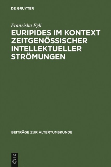 Franziska Egli - Euripides im Kontext zeitgenössischer intellektueller Strömungen, E-bok