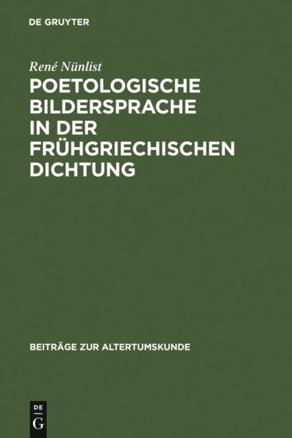 Rene Nunlist - Poetologische Bildersprache in der frühgriechischen Dichtung, E-bok