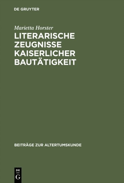 Marietta Horster - Literarische Zeugnisse kaiserlicher Bautätigkeit, E-bok