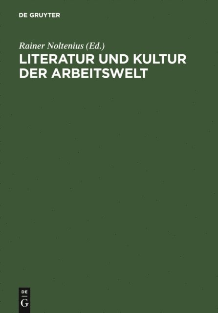 Gregor Vogt, Hanneliese Palm, Rainer Noltenius - Literatur und Kultur der Arbeitswelt, E-bok