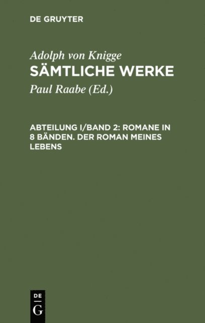 Adolph von Knigge, Paul Raabe - Romane in 8 Bänden. Der Roman meines Lebens, E-bok