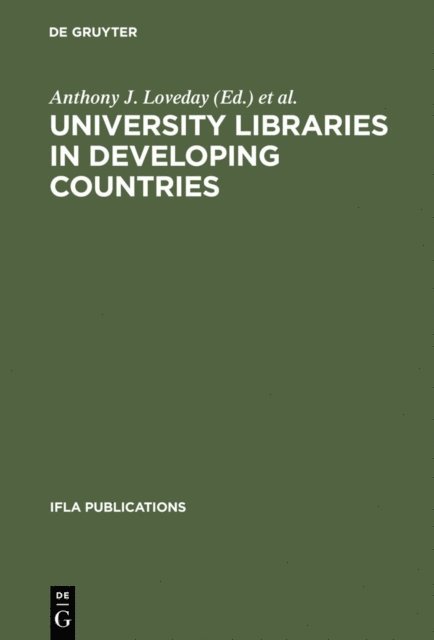 Gunter Gattermann, Anthony J. Loveday - University Libraries in Developing Countries, E-bok