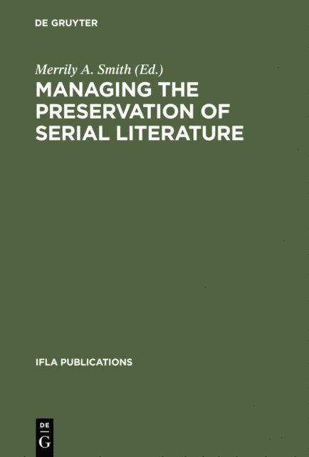 Merrily A. Smith - Managing the Preservation of Serial Literature, E-bok