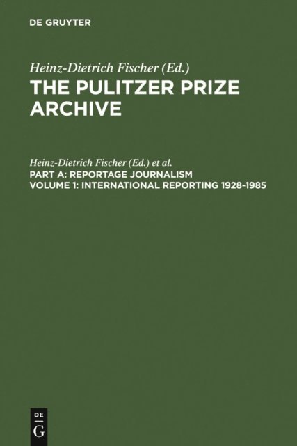 Erika J. Fischer, Heinz-Dietrich Fischer - International Reporting 1928-1985, E-bok
