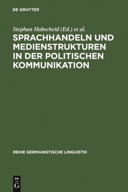 Michael Klemm, Stephan Habscheid - Sprachhandeln und Medienstrukturen in der politischen Kommunikation, E-bok