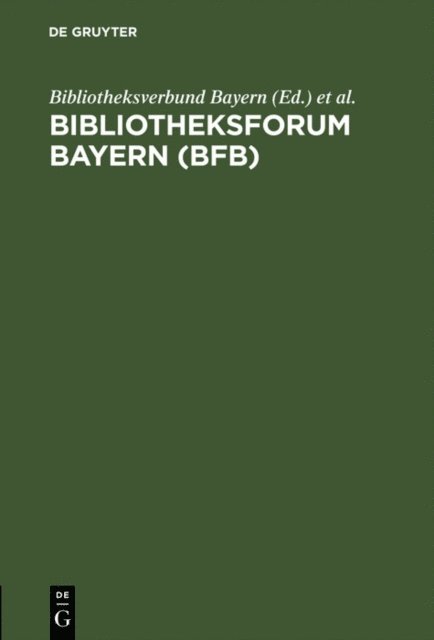 Annette Koppe, Julia Frommer, Birgit Christine Arensmann, Bayerische Staatsbibliothek, Bibliotheksverbund Bayern - Bibliotheksforum Bayern (BFB), E-bok