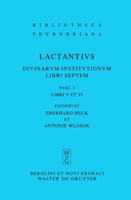 Lucius Caelius Firmianus Lactantius, Antonie Wlosok, Eberhard Heck - Libri V et VI, E-bok