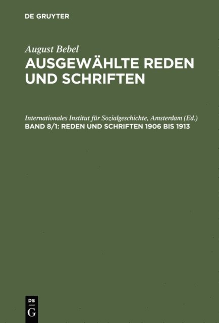 Eckhard Muller, Anneliese Beske, Amsterdam Internationales Institut fur Sozialgeschichte - Reden und Schriften 1906 bis 1913, E-bok