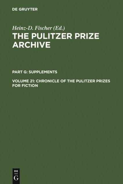 Erika J. Fischer, Heinz-D. Fischer - Chronicle of the Pulitzer Prizes for Fiction, E-bok
