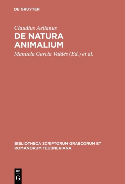 Claudius Aelianus, Lucia Rodriguez-Noriega Guillen, Luis Alfonso Llera Fueyo, Manuela Garcia Valdes - De natura animalium, E-bok