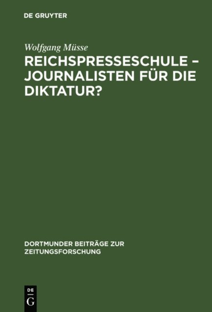 Wolfgang Musse - Reichspresseschule – Journalisten für die Diktatur?, E-bok