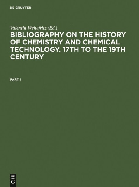 Valentin Wehefritz - Bibliography on the History of Chemistry and Chemical Technology. 17th to the 19th Century, E-bok
