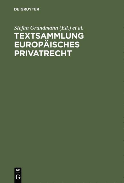 Karl Riesenhuber, Stefan Grundmann - Textsammlung Europäisches Privatrecht, E-bok
