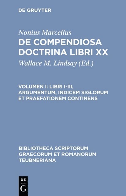 Nonius Marcellus, Wallace M. Lindsay - Libri I-III, argumentum, indicem siglorum et praefationem continens, E-bok