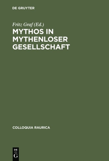 Fritz Graf - Mythos in mythenloser Gesellschaft, E-bok