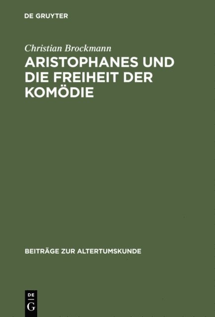 Christian Brockmann - Aristophanes und die Freiheit der Komödie, E-bok