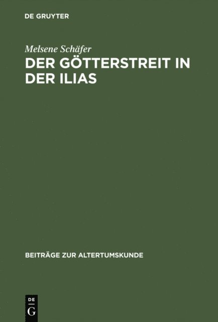 Melsene Schafer - Der Götterstreit in der Ilias, E-bok