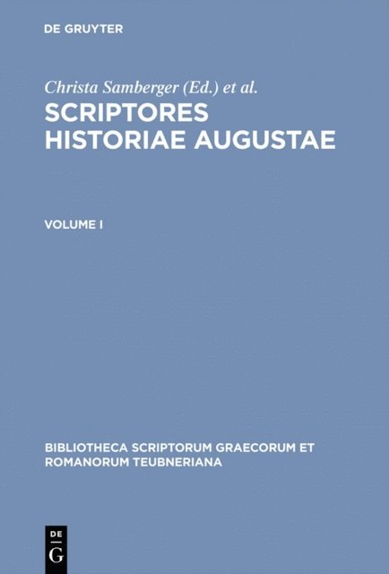 Ernst Hohl, Wolfgang Seyfarth, Christa Samberger - Scriptores historiae Augustae, E-bok
