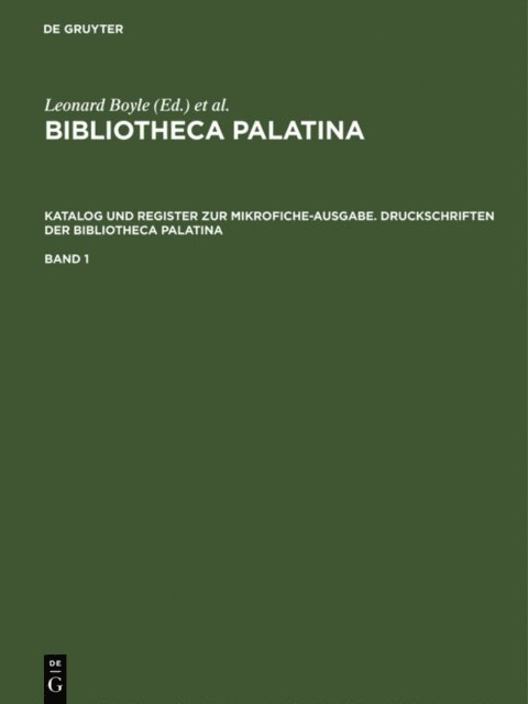 Elmar Mittler, Leonard Boyle - Katalog und Register zur Mikrofiche-Ausgabe. Druckschriften der Bibliotheca Palatina, E-bok