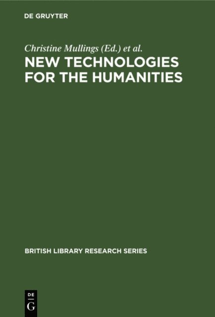 Seamus Ross, Marilyn Deegan, Stephanie Kenna, Christine Mullings - New Technologies for the Humanities, E-bok