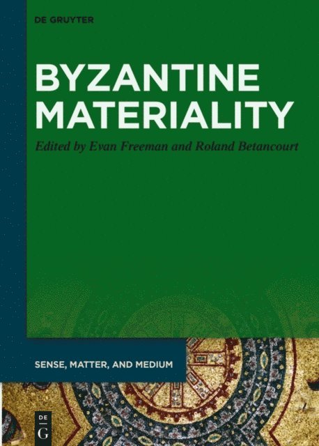 Roland Betancourt, Evan Freeman - Byzantine Materiality, E-bok