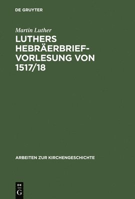 Luthers Hebräerbrief-Vorlesung Von 1517/18