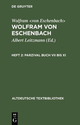 Albert Leitzmann - Parzival Buch VII bis XI, Inbunden