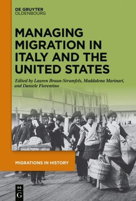 Daniele Fiorentino, Maddalena Marinari, Lauren Braun-Strumfels - Managing Migration in Italy and the United States, E-bok