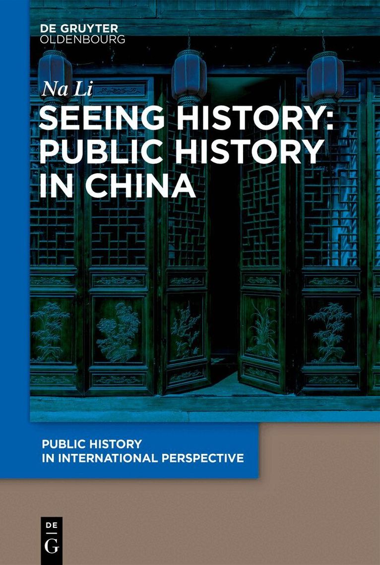 LI Na - Seeing History: Public History in China, E-bok