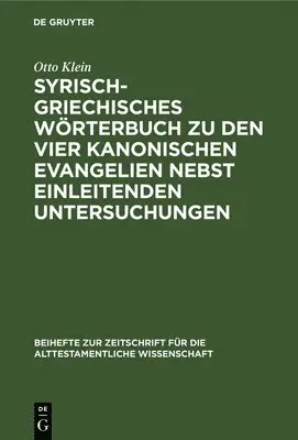 Otto Klein - Syrisch-Griechisches Wörterbuch Zu Den Vier Kanonischen Evangelien Nebst Einleitenden Untersuchungen, Inbunden. Tillgänglighet: Lägg i varukorg