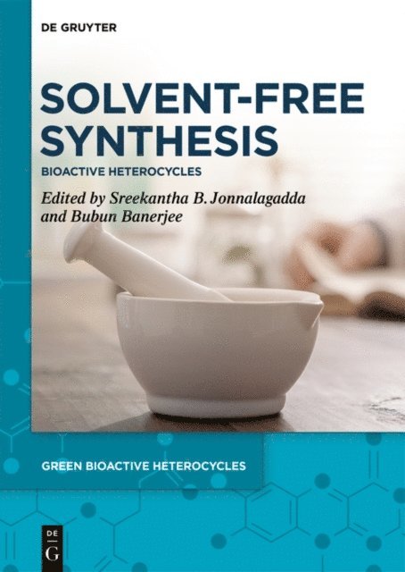 Bubun Banerjee, Sreekantha B. Jonnalagadda - Solvent-Free Synthesis, E-bok