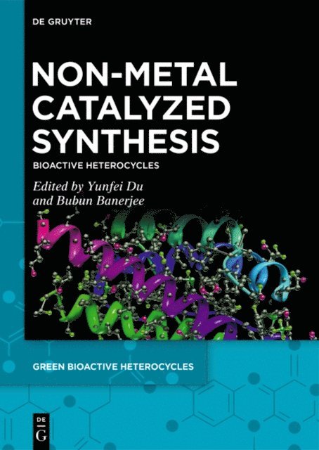 Bubun Banerjee, Yunfei Du - Non-Metal Catalyzed Synthesis, E-bok