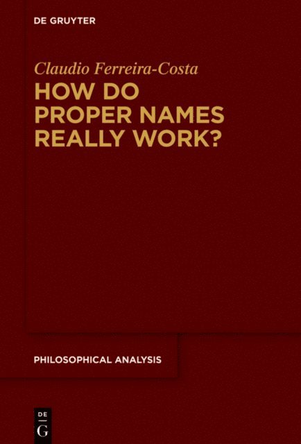 Claudio Ferreira-Costa - How Do Proper Names Really Work?, E-bok