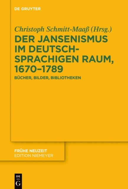 Christoph Schmitt-Maa - Der Jansenismus im deutschsprachigen Raum, 1670–1789, E-bok