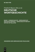 Vorgeschichte - Germanentum - Deutsche Fr�hzeit - H�fisches Rittertum - Sp�tes Mittelalter