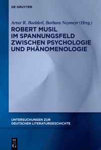 Robert Musil im Spannungsfeld zwischen Psychologie und Phÿnomenologie