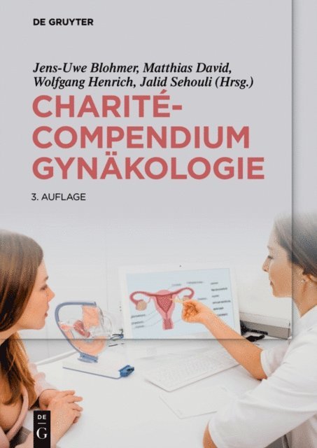 Jalid Sehouli, Wolfgang Henrich, Matthias David, Jens-Uwe Blohmer - Charité-Compendium Gynäkologie, E-bok