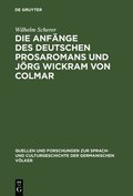 Die Anfnge des deutschen Prosaromans und Jrg Wickram von Colmar