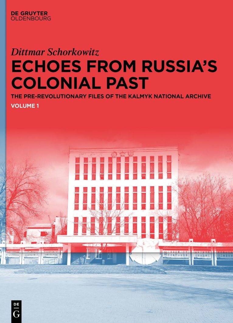 Dittmar Schorkowitz, Max Planck Institute for Social Anthropology - Echoes from Russia's Colonial Past, Inbunden