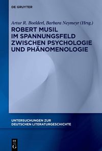 Robert Musil im Spannungsfeld zwischen Psychologie und Ph�nomenologie