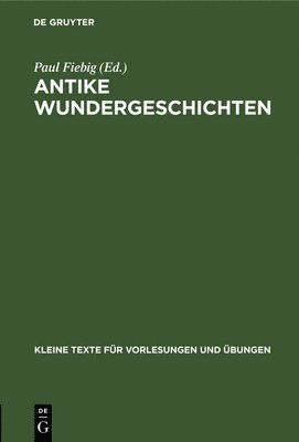Paul Fiebig - Antike Wundergeschichten, Inbunden